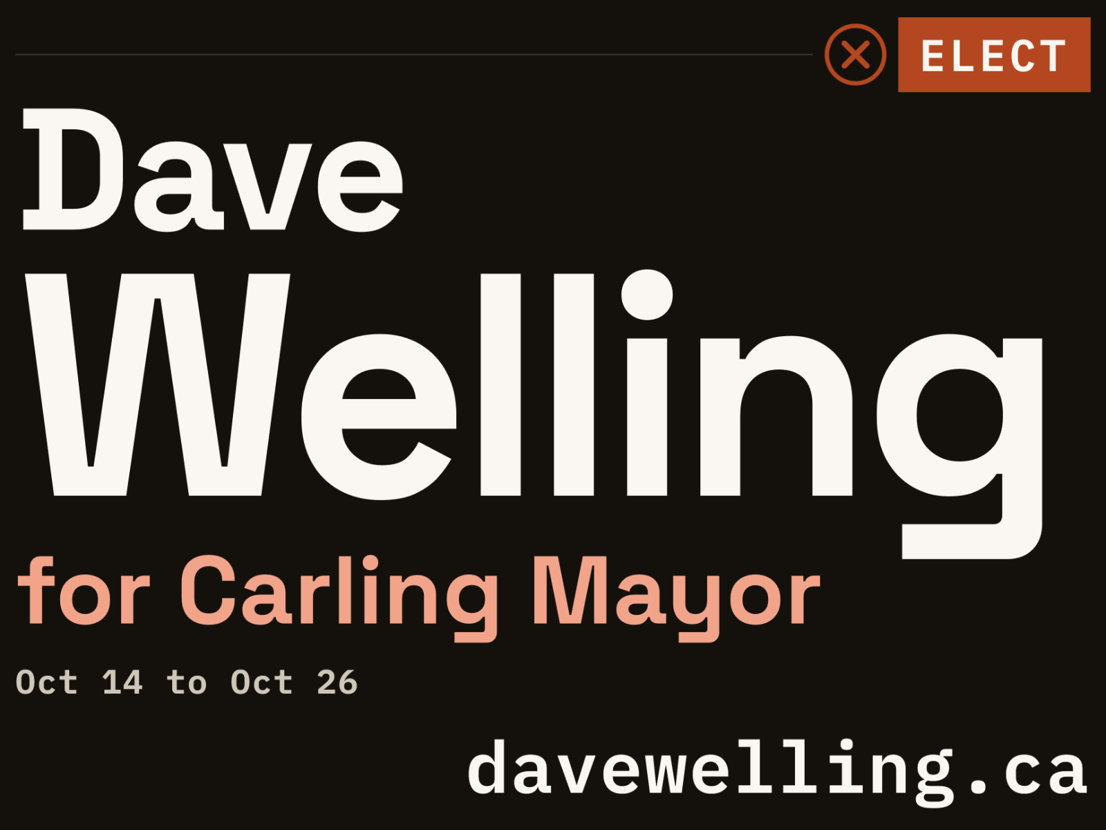 Dave Welling for Carling Mayor lawn sign, October 14 to October 26, davewelling.ca